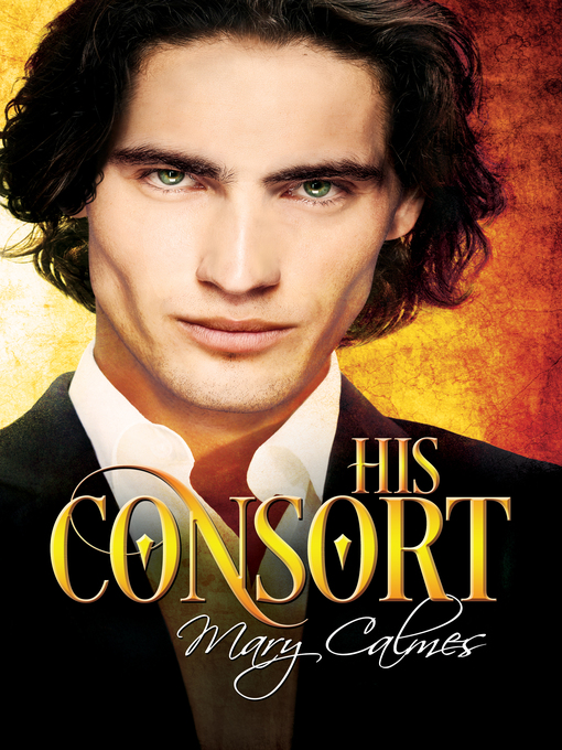 Title details for His Consort by Mary Calmes - Available